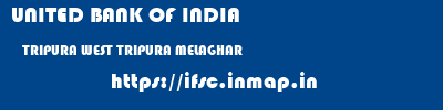 UNITED BANK OF INDIA  TRIPURA WEST TRIPURA MELAGHAR   ifsc code